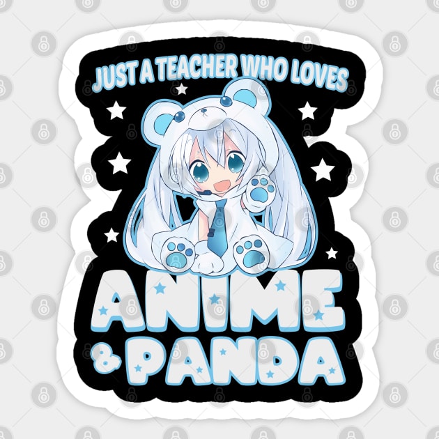 just a teacher who loves anime and panda Sticker by artdise
